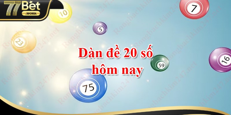 Khái niệm về dàn đề 20 số mỗi ngày